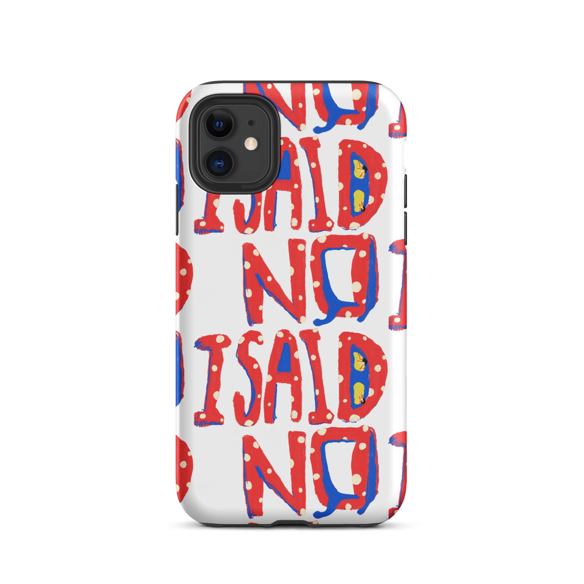 Impact-resistant phone case featuring handwritten I Said No graphic