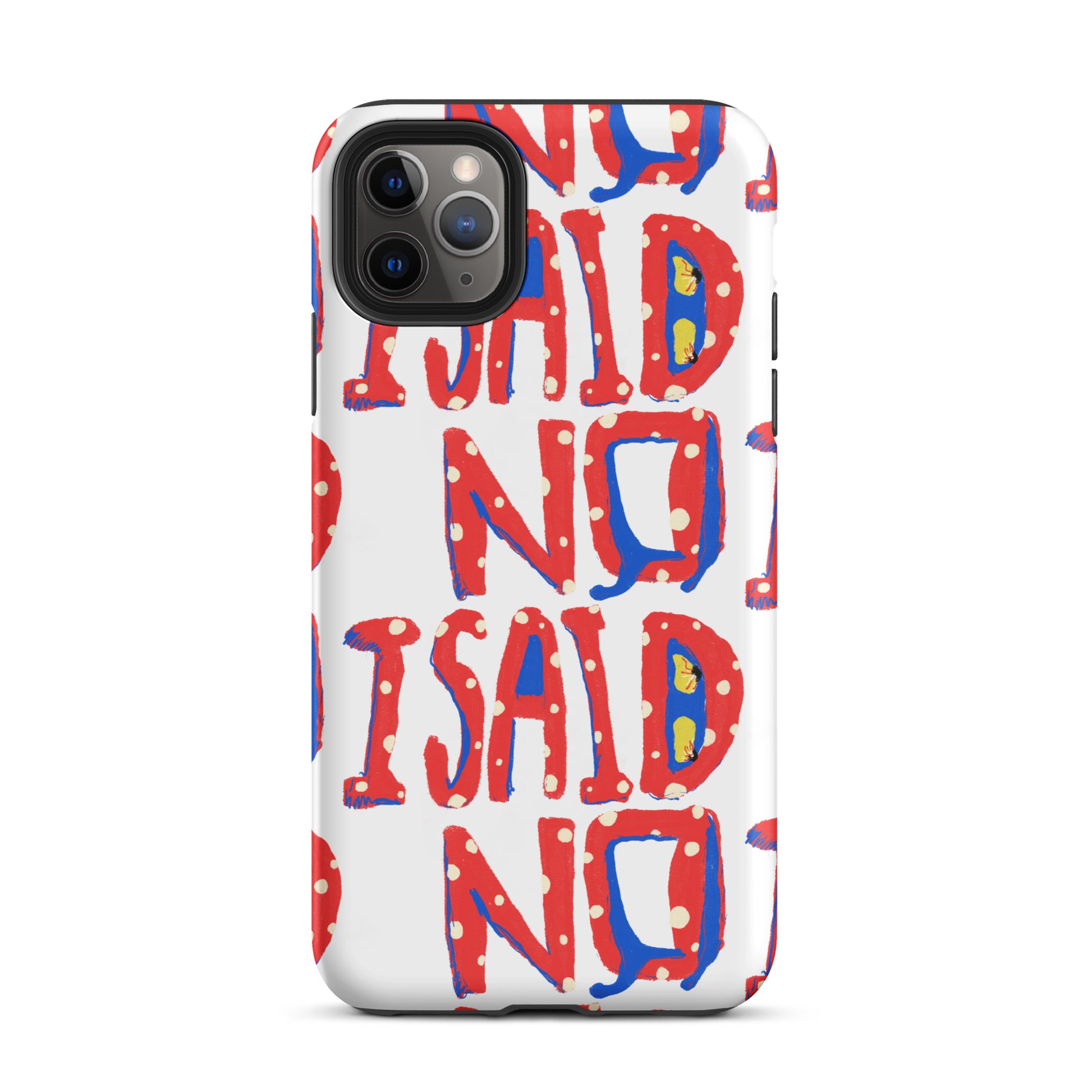 Impact-resistant phone case featuring handwritten I Said No graphic