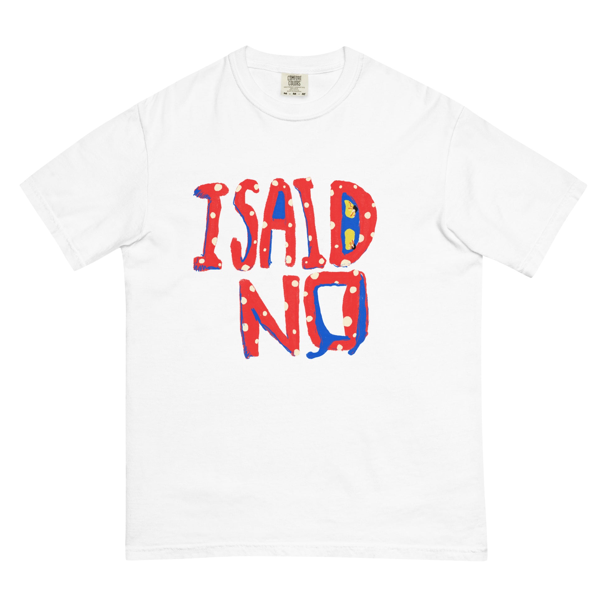 I Said No graphic T-shirt with quirky hand-drawn lettering, flat lay